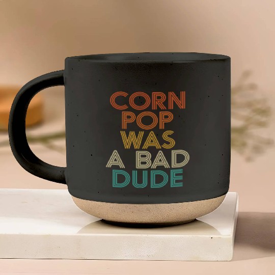 Corn Pop Was A Bad Dude Funny Meme Pottery Mugs