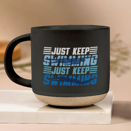Swimmer Swim Just Keep Swimming Pottery Mugs