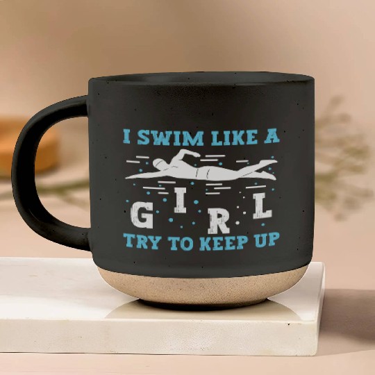 Swimmer Swimming I Swim Like A Girl Try To Keep Up Pottery Mugs