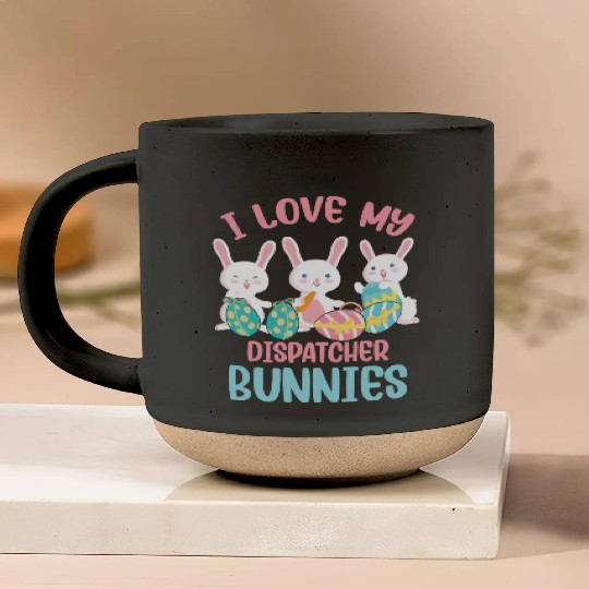 I Love My Dispatcher Bunnies Rabbit Lover Easter Pottery Mugs