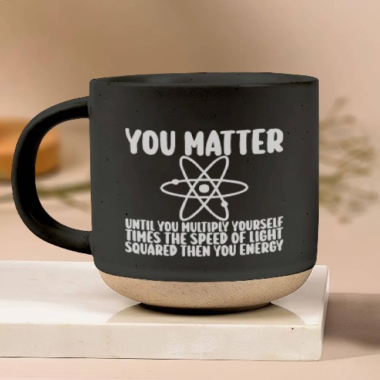 You Matter Until You x by c2 Then You Energy Pottery Mugs