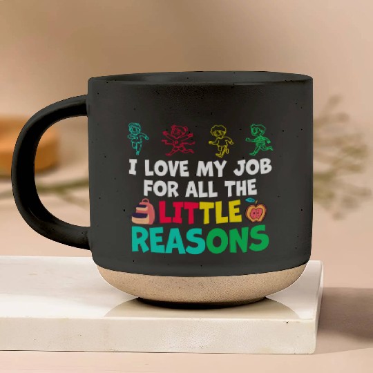 I Love My Job For All The Little Reasons Pottery Mugs