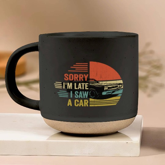 sorry i'm late i saw a car Pottery Mugs
