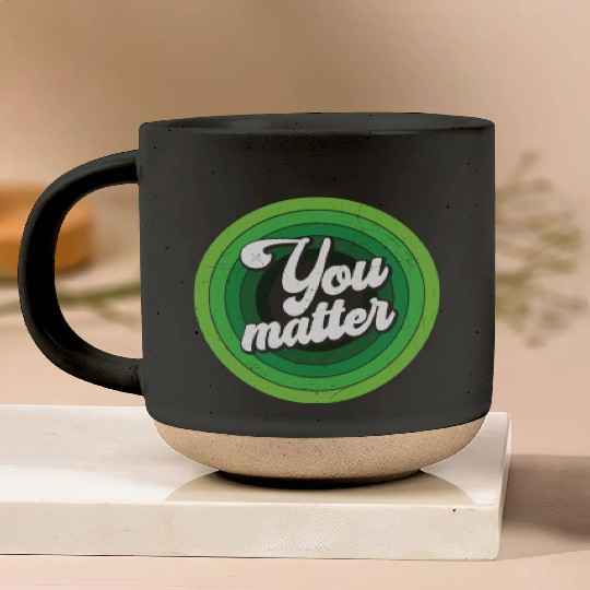 You Matter Green Mental Health Pottery Mugs