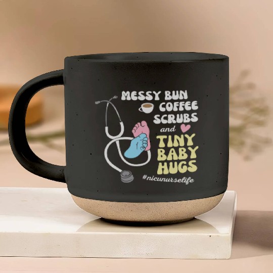 Funny Nicu Nurse Messy Bun Tiny Baby Hug Pottery Mugs