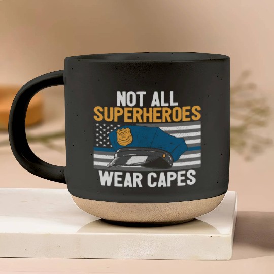 Not All Superheroes Wear Capes Police Cop Officer Pottery Mugs