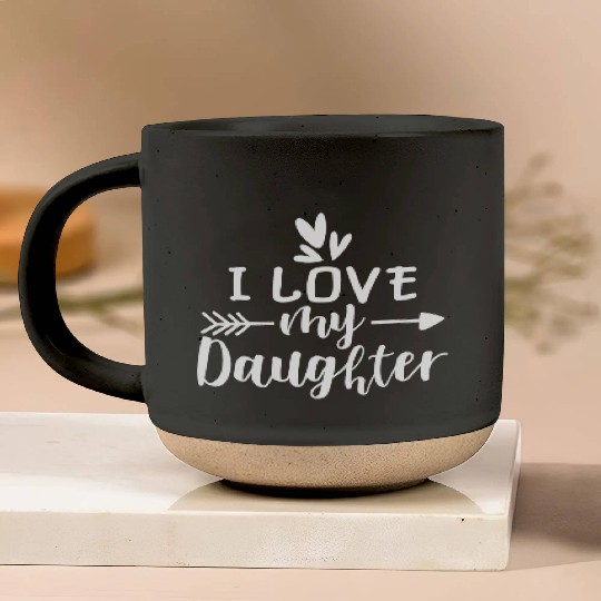 I Love My Daughter Pottery Mugs