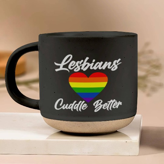 Lesbians Cuddle Better 4 Pottery Mugs