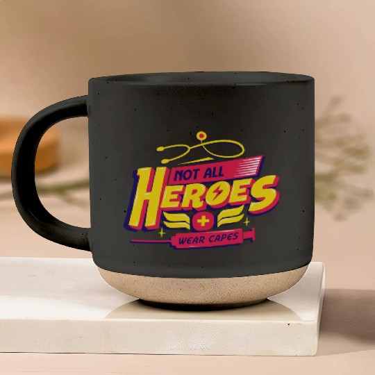 Not All Heroes Wear Capes Pottery Mugs