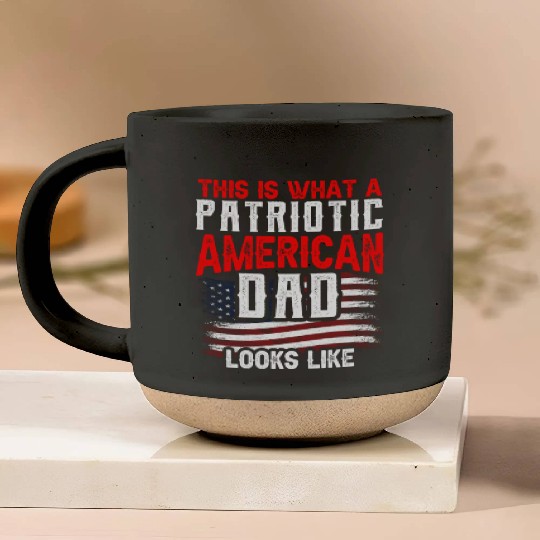 This Is What A Patriotic American Dad Looks Like Pottery Mugs