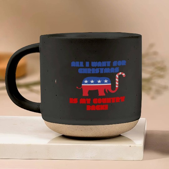 ALL I WANT FOR CHRISTMAS IS MY COUNTRY BACK! Rep Pottery Mugs