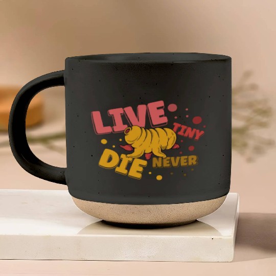 Live Tiny Die Never Science Lover Tardigrade Pottery Mugs