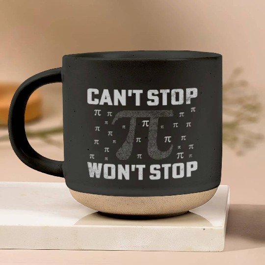 Can't Stop Pi Won't Stop Math Pi Day Funny Maths C Pottery Mugs