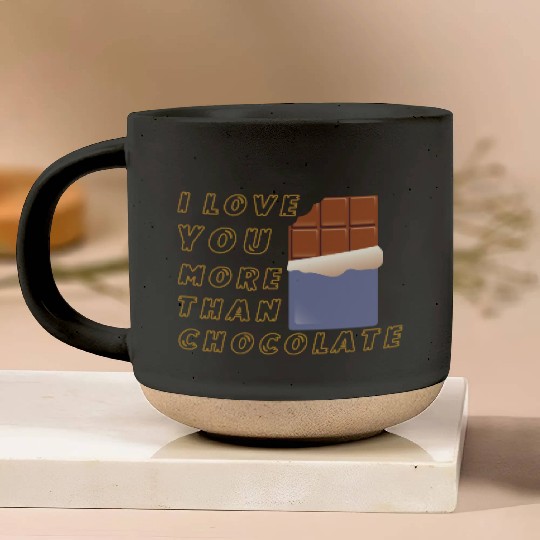 I Love You More Than Chocolate Pottery Mugs