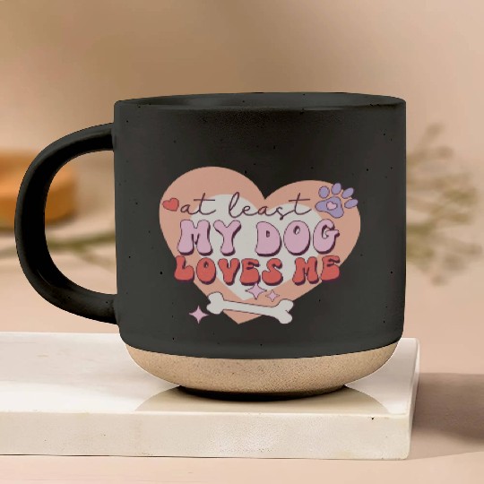Funny At least My Dog Loves Me Anti Valentine Pottery Mugs