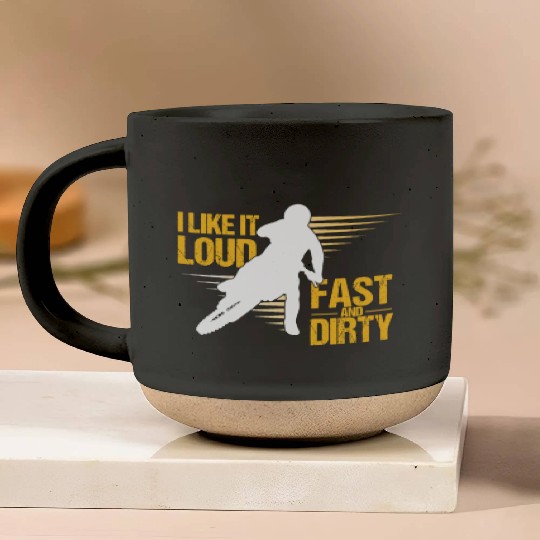 I Like It Loud Fast And Dirty Motocross Dirt Bike Pottery Mugs