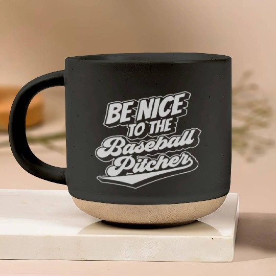 Be Nice To The Baseball Pitcher Player Hobby Pottery Mugs