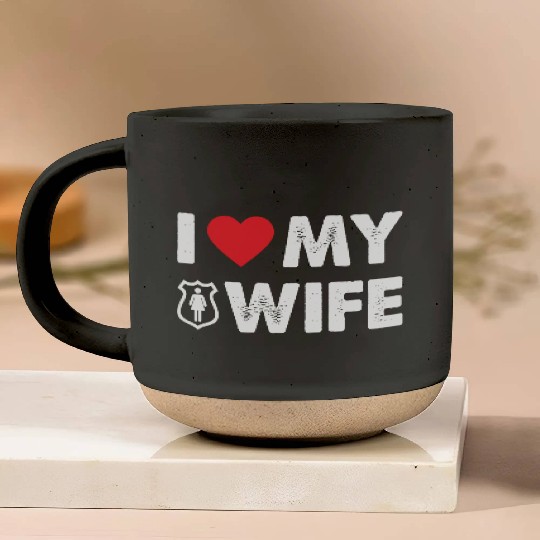 I LOVE MY WIFE Pottery Mugs