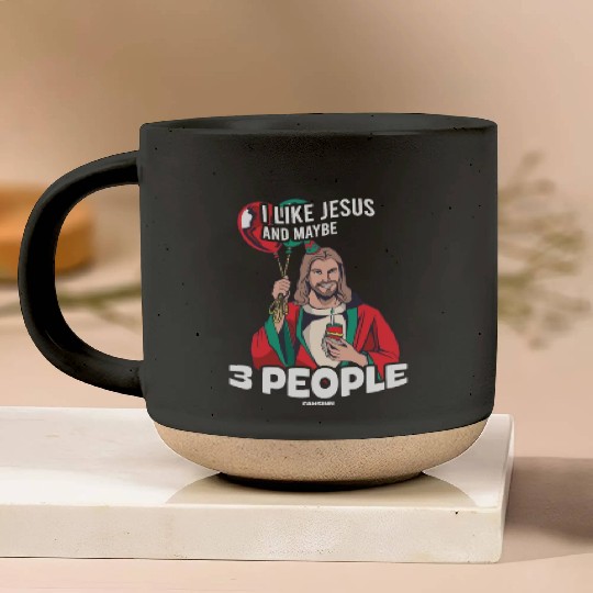 I Like Jesus And Maybe 3 People Pottery Mugs