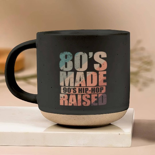 80's Made 90's Hip Hop Raised Genre of Music Pottery Mugs
