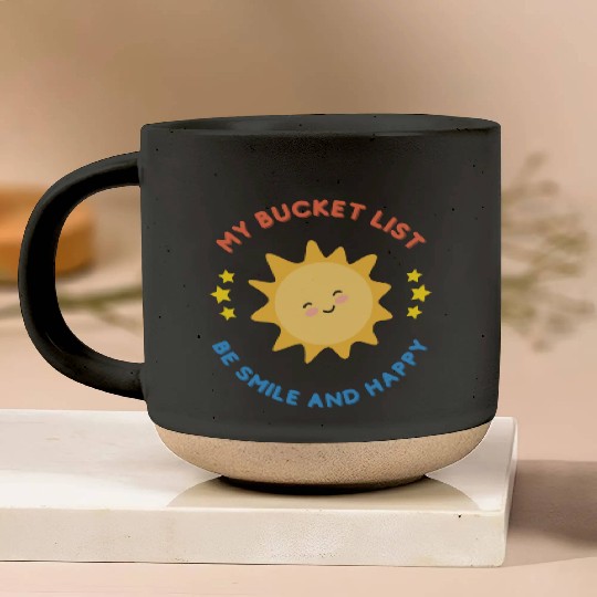 My Bucket List Cute Sun Be Smile And Happy Pottery Mugs