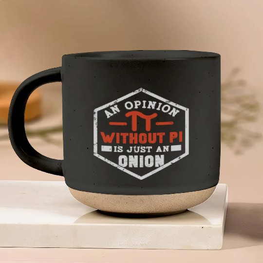 Funny Opinion without Pi Day Pottery Mugs Math Pottery Mugs