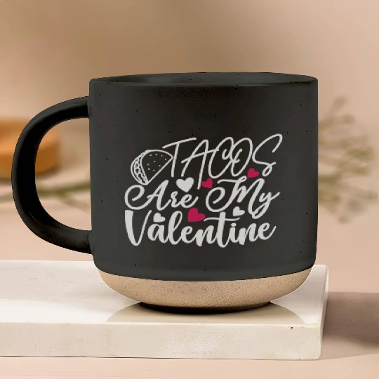 Sweet Valentines Day Tacos are My Valentine Taco V Pottery Mugs