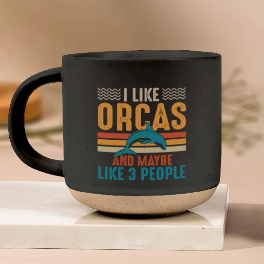 I Like Orcas and Maybe 3 People, Orca Killer Whale Pottery Mugs