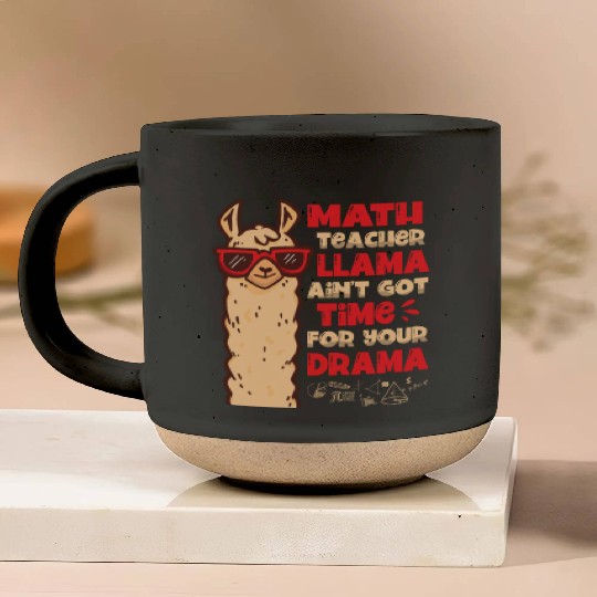 Math Teacher Llama Ain't Got Time For Your Drama Pottery Mugs