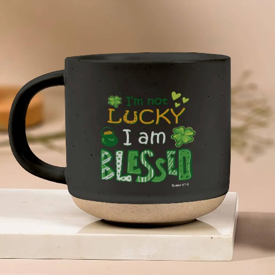 Christian St Patrick's Day Not Lucky Just Blessed Pottery Mugs