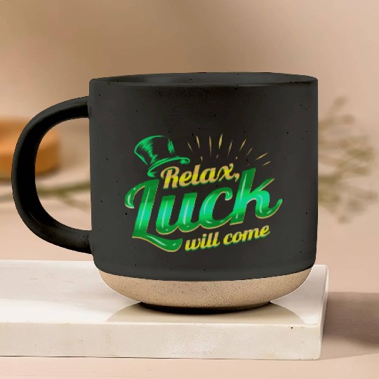 Relax - Luck Will Come On St Patricks Day Pottery Mugs