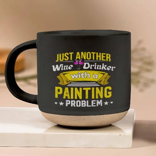 Wine Drinker with Painting Problem Wine Lover Funn Pottery Mugs