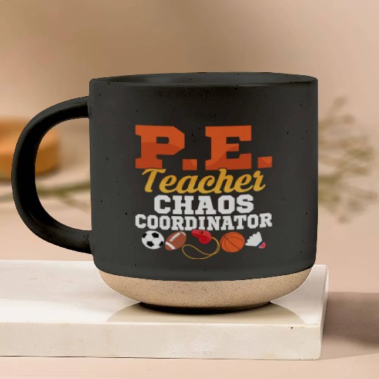P.E. Teacher Chaos Coordinator Physical Education Pottery Mugs