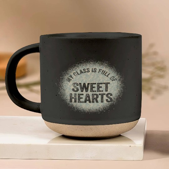 My Class Is Full Of Sweethearts Pottery Mugs