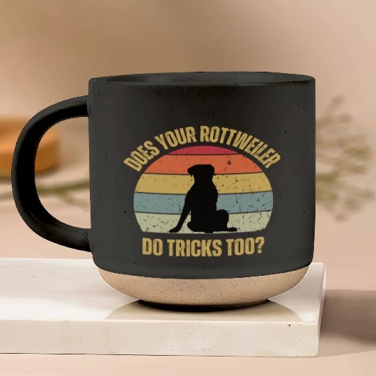 Does Your Rottweiler Do Tricks Too Pottery Mugs