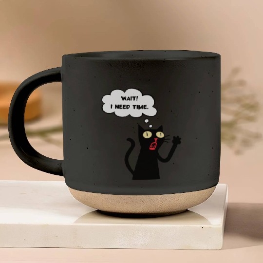 Funny cat lover - Wait! I need time. - black outli Pottery Mugs