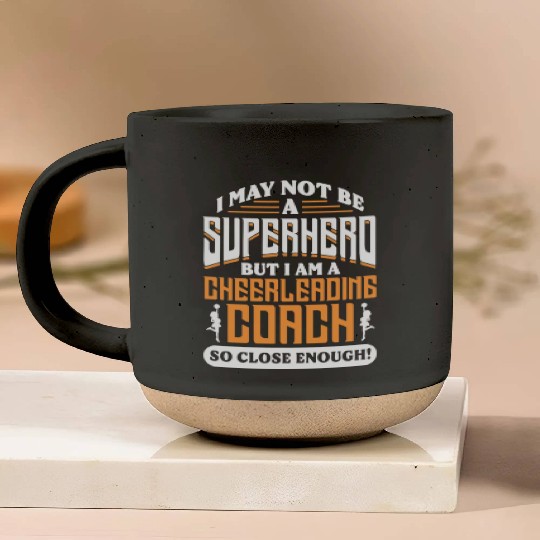 I May Not Be A Superhero But Im Cheerleading Coach Pottery Mugs