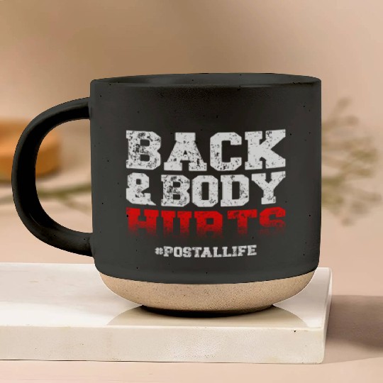 Back And Body Hurts Mailman Mail Postal Worker Pottery Mugs