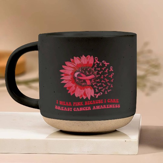 I Wear Pink Because I Care Sunflower Breast Cancer Pottery Mugs