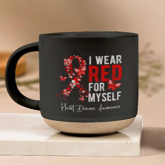 I Wear Red For Myself Heart Disease Awareness Mont Pottery Mugs