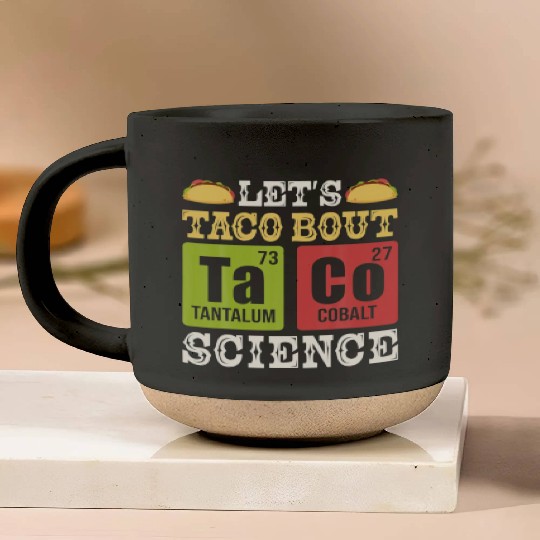 Lets Taco Bout Science Periodic Table Chemistry Pottery Mugs