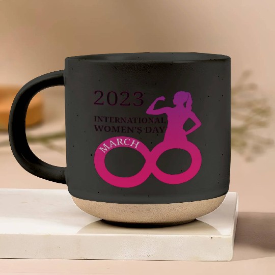 INTERATIONAL WOMEN'S DAY 8 MARCH 2023 For Women Pottery Mugs