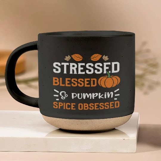 Stressed Blessed & Pumpkin Spice... Pottery Mugs