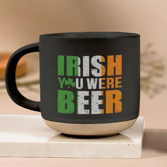 Irish You Were Beer Pottery Mugs