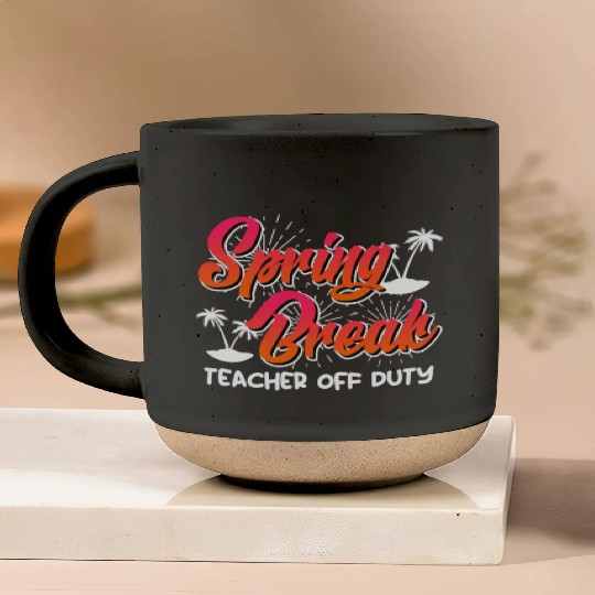 Spring Break teacher off duty vacation teacher Pottery Mugs