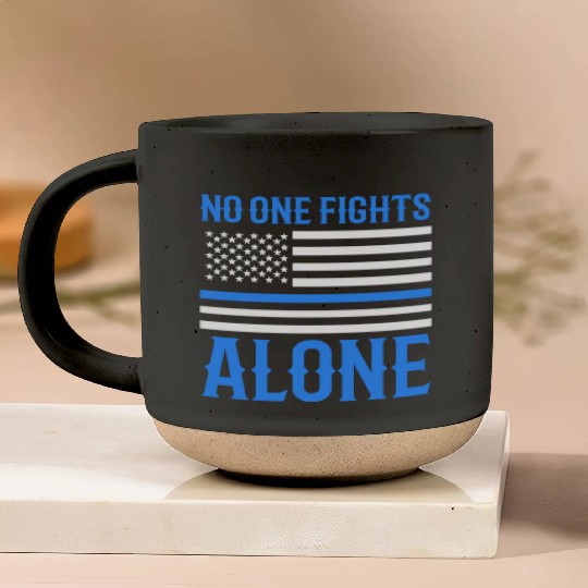 No One Fights Alone Thin Blue Line Police Pottery Mugs