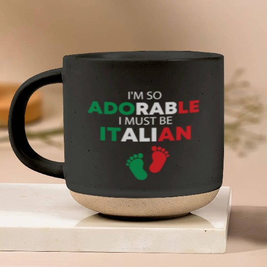 I'm so adorable I must be Italian Funny Italian Pottery Mugs