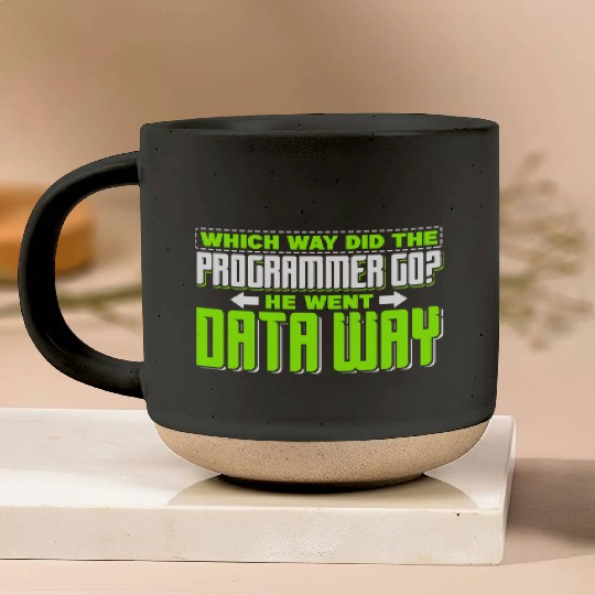 Which way did the programmer go? He went data way Pottery Mugs