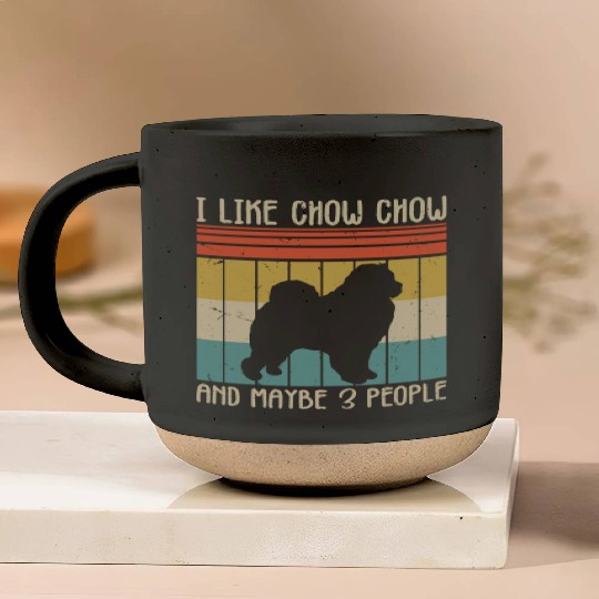 I Like Chow Chow And Maybe 3 People Chow Chow Dog Pottery Mugs