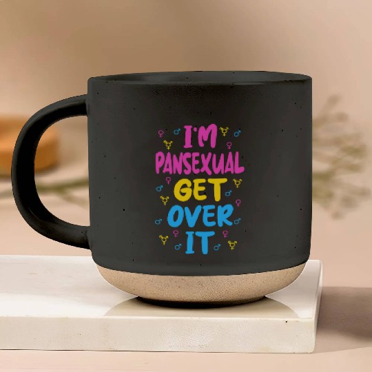 Im Pansexual Get Over It Pottery Mugs